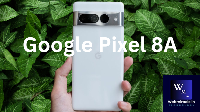 Google Pixel 8a Review in Hindi google pixel 8a launched in india with tensor g3 soc and 64megapixel camera price and specifications 2024